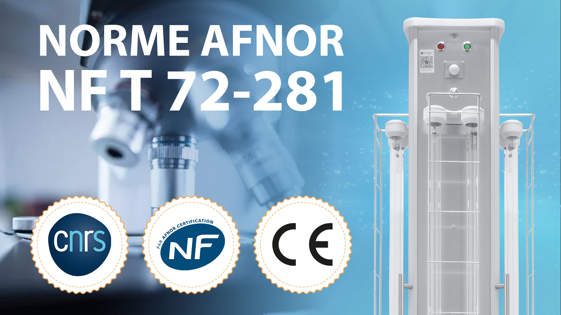 Les dispositifs DEEPLIGHT® ont été attestés par la norme NF T 72-281